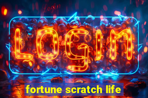 fortune scratch life